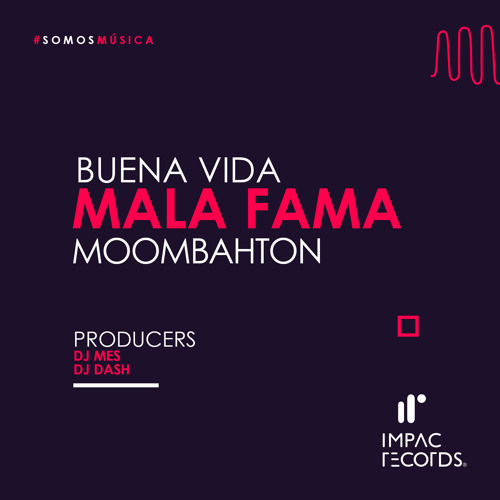 Stream Buena vida, mala fama by Dj Mes (Impac Records) | Listen online for  free on SoundCloud