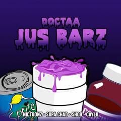 Jus Barz Nictoonz, Supa Chad, Shoo ,Caylo Prod. DOCTAA