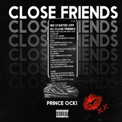 Prince Ocki - Close Friends (Remix)