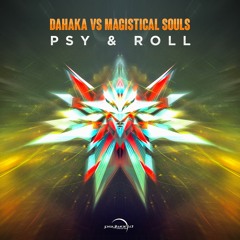 Dahaka vs Magistical Souls - Psy & Roll Preview / Out Now