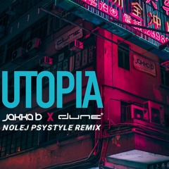 Jakka-B & Dune - Utopia (NOLEJ Remix)