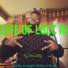 LIFE OF LUCC III By Lucc2Xs
