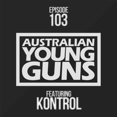 Australian Young Guns | Episode 103 | Kontrol