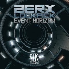 Zerx & Lockpick - Event Horizon (OUT NOW!!!)