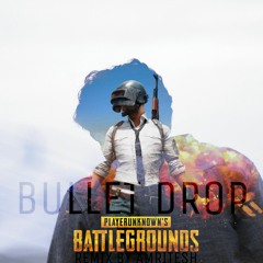 PUBG - 'Bullet DROP' Remix By Amritesh