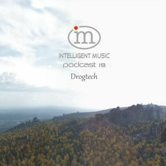Intelligent music podcast 19 - Drogtech