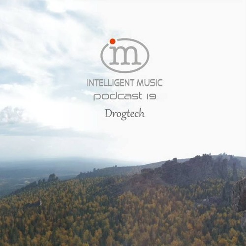 Intelligent music podcast 19 - Drogtech