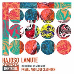 PREMIERE : Hajoso - Lamute (Frezel Remix) [Unstrung]