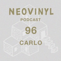 Neovinyl Podcast 96 - Carlo