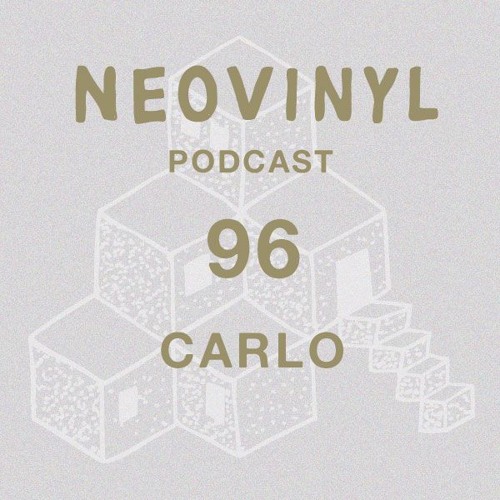Neovinyl Podcast 96 - Carlo