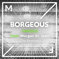 Borgeous  - Famous (feat. Morgan St. Jean)(Riggi & Piros Remix)