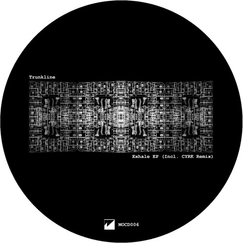Trunkline - Exhale EP (Incl. CYRK Remix) - MOCD006
