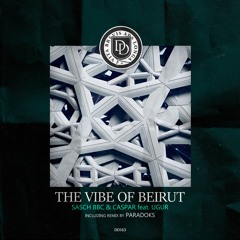 PREMIERE : SASCH BBC & Caspar ft. Ugur - The Vibe Of Beirut (Paradoks Remix) [Dear Deer]