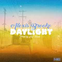 Alexis Brooke - Daylight (Prod. Las Venus)