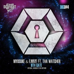 Myosuke & F. Noize - 8th Gate  feat. Tha Watcher (Official Hardgate 08 Anthem)