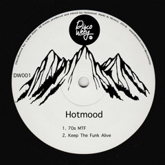 PREMIERE: Hotmood - Keep The Funk Alive [DISCOWEEY]