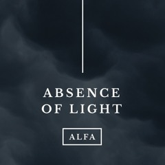 Podcæst Alfa - Absence Of Light