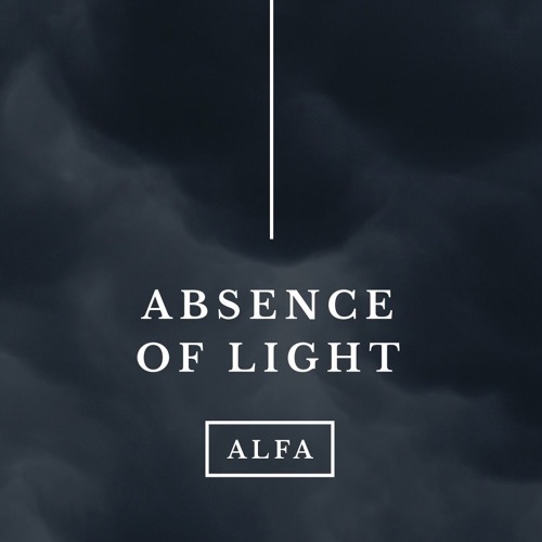 Podcæst Alfa - Absence Of Light