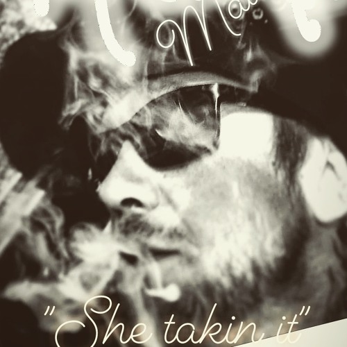 "She Taking It" by MANIAK matt. Ft.(KAYMAN) producued by Jones Micheal
