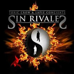 Sin Rivales - Toxic Crow & Lapiz Conciente