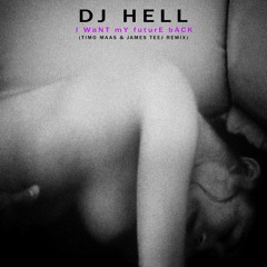 DJ Hell - I Want My Future Back - Timo Maas & James Teej Acid Dub