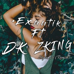Exautik Mixer & DK ZKing [Style NC] Remix 2K18