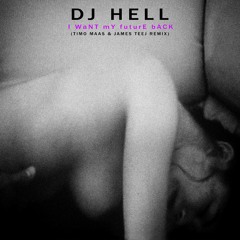 DJ Hell - I Want My Future Back - Timo Maas & James Teej Acid Remix