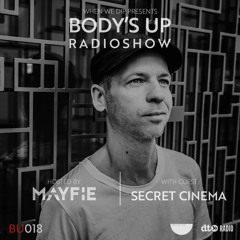Body's Up Radioshow 018 w/ Secret Cinema [Hosted by Mayfie]
