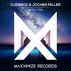 Cuebrick & Jochen Miller - With You (Radio Edit) <OUT NOW>