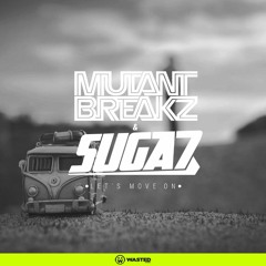 Mutantbreakz & Suga7 - Let´s Move On (Original Mix) Out Now On Beatport !!