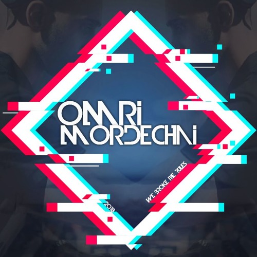 OmriMordechai - WE BROKE THE RULES 2018