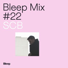 Bleep Mix #22 - SCB