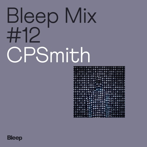 Bleep Mix #12 - CPSmith