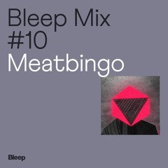 Bleep Mix #10 - Meatbingo