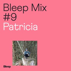 Bleep Mix #9 - Patricia