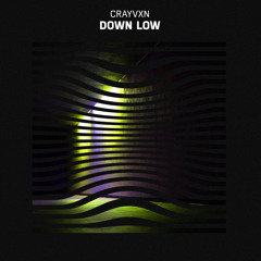 Crayvxn - Down Low