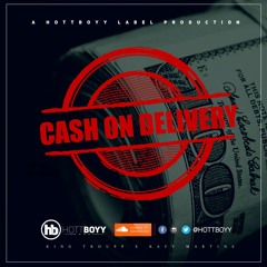 CASH ON DELIVERY - HOTTBOYY THE LABEL (KING TROUPP * KAYY MARTINS))