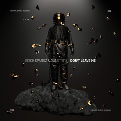 Erick Sparkz & Dunsterz - Don't Leave Me