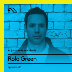 Anjunabeats Worldwide 601 with Rolo Green
