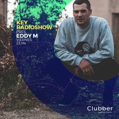 Eddy M - Key Radioshow, Clubber Radio