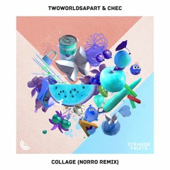 TwoWorldsApart - Collage (Norro Remix) 🍉