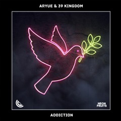 ARYUE & 39 KINGDOM - Addiction 🍉