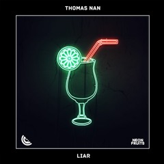 Thomas Nan - Liar 🍉
