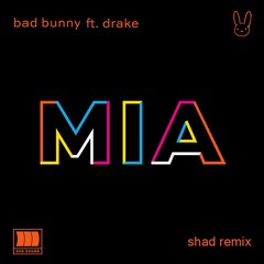 Bad Bunny & Drake - Mia (Shad Remix)