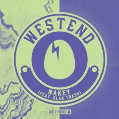 Westend - Nakey (feat. Blak Trash) [PREVIEW]