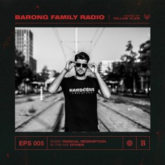 Barong Family Radio | EPS005 | Guest Mix: Dither