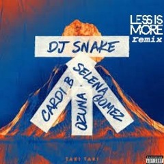 DJ Snake Feat Selena Gomez, Ozuna & Cardi B - Taki Taki (Less Is More Unofficial Remix) FREE DL