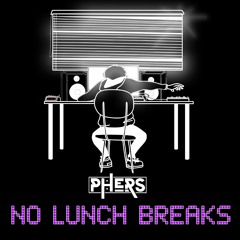 No Lunch Breaks (thx42k<3)