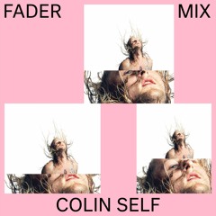 FADER Mix: Colin Self