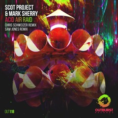 Scot Project & Mark Sherry - Acid Air Raid (Sam Jones Remix) [Preview] Out 26.11.18